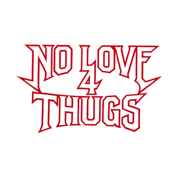 No Love 4 thugs 